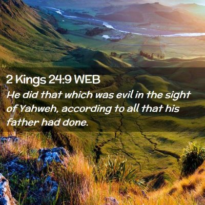Picture 02 - 2 Kings 24:9 WEB - He did that which was evil in the sight of - Bible Verse Picture
