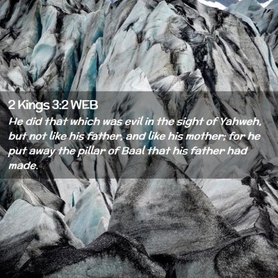Picture 02 - 2 Kings 3:2 WEB - He did that which was evil in the sight of - Bible Verse Picture