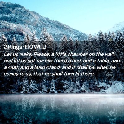 Picture 02 - 2 Kings 4:10 WEB - Let us make, Please, a little chamber on the - Bible Verse Picture