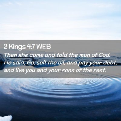 Picture 02 - 2 Kings 4:7 WEB - Then she came and told the man of God. He said, - Bible Verse Picture