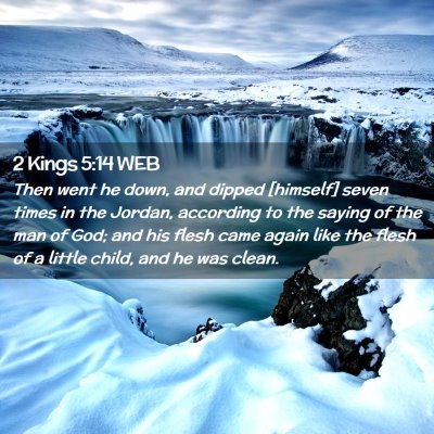 Picture 02 - 2 Kings 5:14 WEB - Then went he down, and dipped [himself] seven - Bible Verse Picture