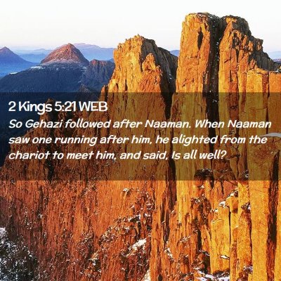 Picture 02 - 2 Kings 5:21 WEB - So Gehazi followed after Naaman. When Naaman saw - Bible Verse Picture
