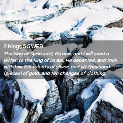Picture 02 - 2 Kings 5:5 WEB - The king of Syria said, Go now, and I will send a - Bible Verse Picture