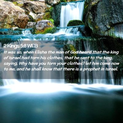 Picture 02 - 2 Kings 5:8 WEB - It was so, when Elisha the man of God heard that - Bible Verse Picture