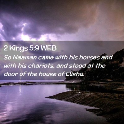 Picture 02 - 2 Kings 5:9 WEB - So Naaman came with his horses and with his - Bible Verse Picture