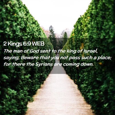 Picture 02 - 2 Kings 6:9 WEB - The man of God sent to the king of Israel, - Bible Verse Picture