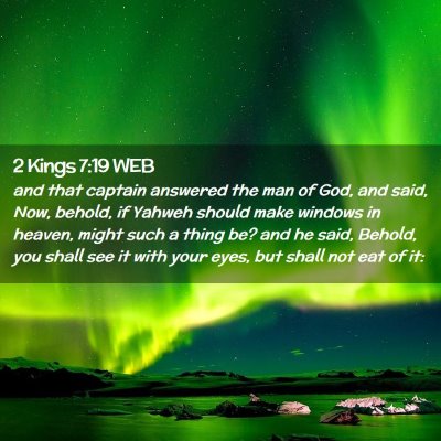 Picture 02 - 2 Kings 7:19 WEB - and that captain answered the man of God, and - Bible Verse Picture