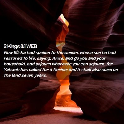 Picture 02 - 2 Kings 8:1 WEB - Now Elisha had spoken to the woman, whose son he - Bible Verse Picture