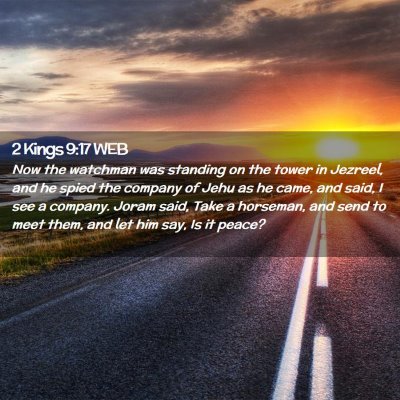 Picture 02 - 2 Kings 9:17 WEB - Now the watchman was standing on the tower in - Bible Verse Picture