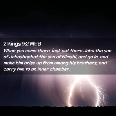 Picture 02 - 2 Kings 9:2 WEB - When you come there, look out there Jehu the son - Bible Verse Picture