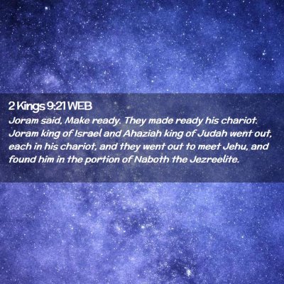 Picture 02 - 2 Kings 9:21 WEB - Joram said, Make ready. They made ready his - Bible Verse Picture