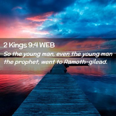 Picture 02 - 2 Kings 9:4 WEB - So the young man, even the young man the prophet, - Bible Verse Picture