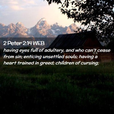 Picture 02 - 2 Peter 2:14 WEB - having eyes full of adultery, and who can't cease - Bible Verse Picture
