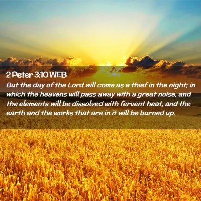 Picture 02 - 2 Peter 3:10 WEB - But the day of the Lord will come as a thief in - Bible Verse Picture