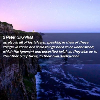 Picture 02 - 2 Peter 3:16 WEB - as also in all of his letters, speaking in them - Bible Verse Picture