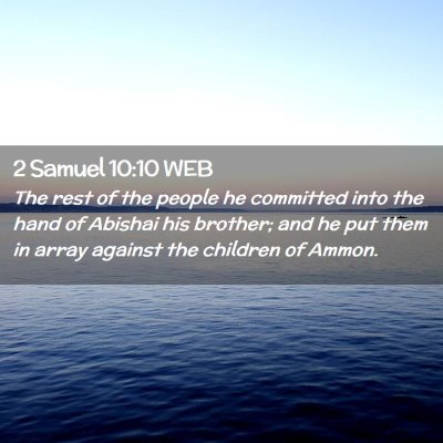 Picture 02 - 2 Samuel 10:10 WEB - The rest of the people he committed into the hand - Bible Verse Picture