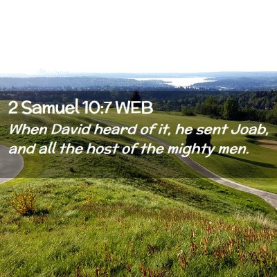 Picture 02 - 2 Samuel 10:7 WEB - When David heard of it, he sent Joab, and all the - Bible Verse Picture