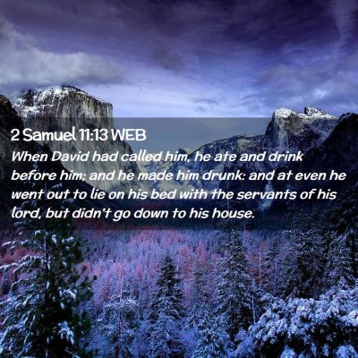 Picture 02 - 2 Samuel 11:13 WEB - When David had called him, he ate and drink - Bible Verse Picture