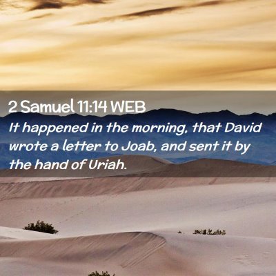 Picture 02 - 2 Samuel 11:14 WEB - It happened in the morning, that David wrote a - Bible Verse Picture