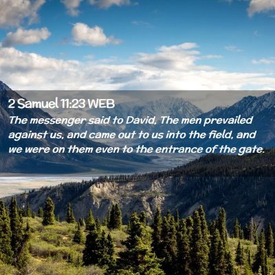 Picture 02 - 2 Samuel 11:23 WEB - The messenger said to David, The men prevailed - Bible Verse Picture