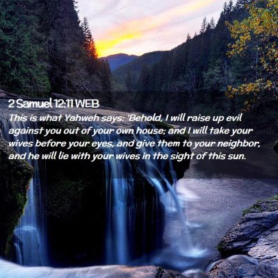 Picture 02 - 2 Samuel 12:11 WEB - This is what Yahweh says: 'Behold, I will raise - Bible Verse Picture