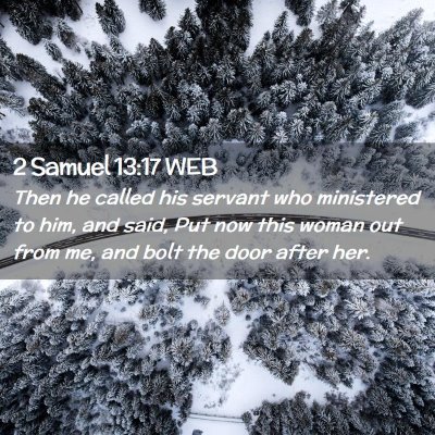 Picture 02 - 2 Samuel 13:17 WEB - Then he called his servant who ministered to him, - Bible Verse Picture