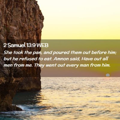 Picture 02 - 2 Samuel 13:9 WEB - She took the pan, and poured them out before him; - Bible Verse Picture
