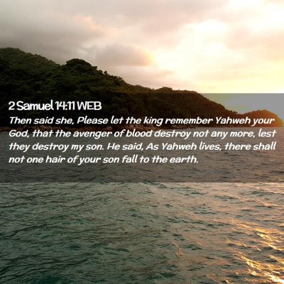Picture 02 - 2 Samuel 14:11 WEB - Then said she, Please let the king remember - Bible Verse Picture