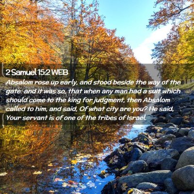 Picture 02 - 2 Samuel 15:2 WEB - Absalom rose up early, and stood beside the way - Bible Verse Picture