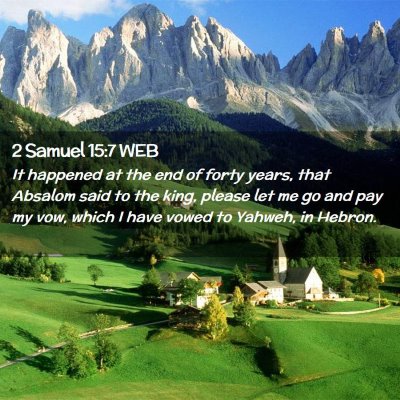 Picture 02 - 2 Samuel 15:7 WEB - It happened at the end of forty years, that - Bible Verse Picture