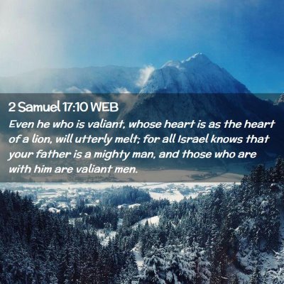 Picture 02 - 2 Samuel 17:10 WEB - Even he who is valiant, whose heart is as the - Bible Verse Picture