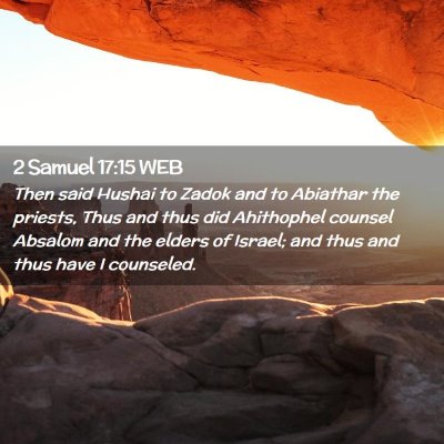 Picture 02 - 2 Samuel 17:15 WEB - Then said Hushai to Zadok and to Abiathar the - Bible Verse Picture