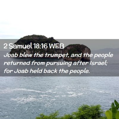Picture 02 - 2 Samuel 18:16 WEB - Joab blew the trumpet, and the people returned - Bible Verse Picture