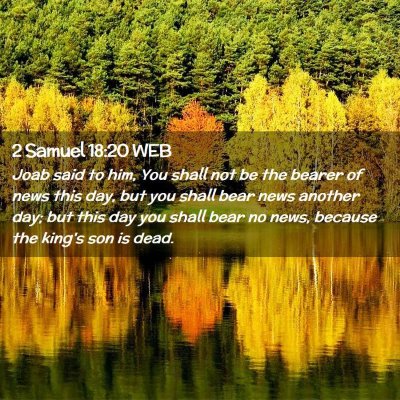 Picture 02 - 2 Samuel 18:20 WEB - Joab said to him, You shall not be the bearer of - Bible Verse Picture