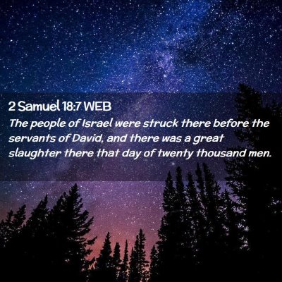 Picture 02 - 2 Samuel 18:7 WEB - The people of Israel were struck there before the - Bible Verse Picture
