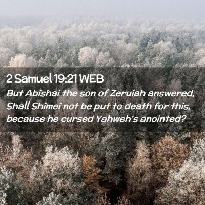 Picture 02 - 2 Samuel 19:21 WEB - But Abishai the son of Zeruiah answered, Shall - Bible Verse Picture