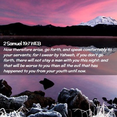 Picture 02 - 2 Samuel 19:7 WEB - Now therefore arise, go forth, and speak - Bible Verse Picture