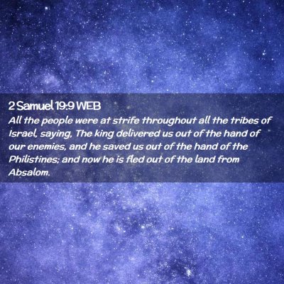 Picture 02 - 2 Samuel 19:9 WEB - All the people were at strife throughout all the - Bible Verse Picture