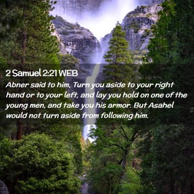 Picture 02 - 2 Samuel 2:21 WEB - Abner said to him, Turn you aside to your right - Bible Verse Picture
