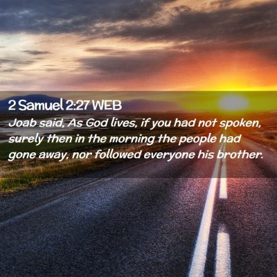 Picture 02 - 2 Samuel 2:27 WEB - Joab said, As God lives, if you had not spoken, - Bible Verse Picture