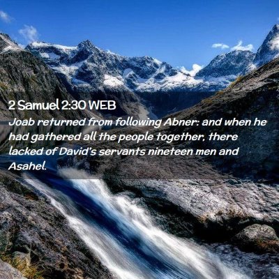 Picture 02 - 2 Samuel 2:30 WEB - Joab returned from following Abner: and when he - Bible Verse Picture