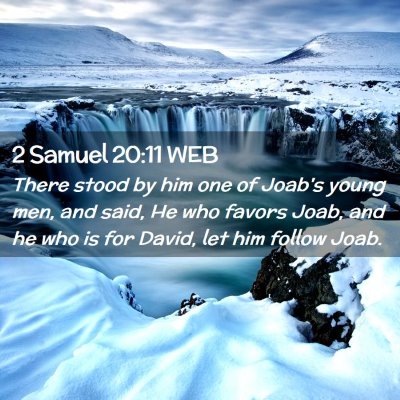 Picture 02 - 2 Samuel 20:11 WEB - There stood by him one of Joab's young men, and - Bible Verse Picture