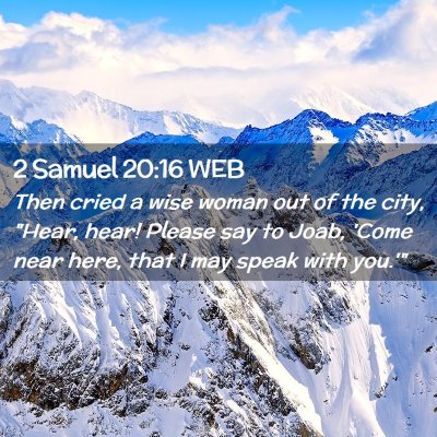 Picture 02 - 2 Samuel 20:16 WEB - Then cried a wise woman out of the city, 
