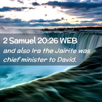 Picture 02 - 2 Samuel 20:26 WEB - and also Ira the Jairite was chief minister to - Bible Verse Picture