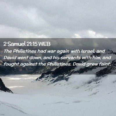Picture 02 - 2 Samuel 21:15 WEB - The Philistines had war again with Israel; and - Bible Verse Picture