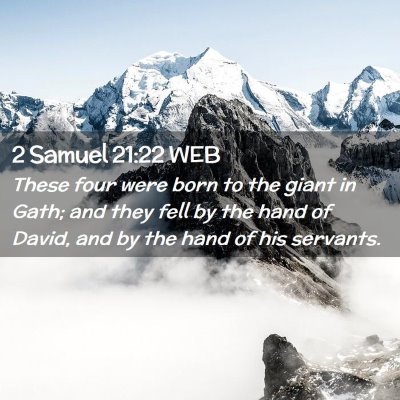 Picture 02 - 2 Samuel 21:22 WEB - These four were born to the giant in Gath; and - Bible Verse Picture