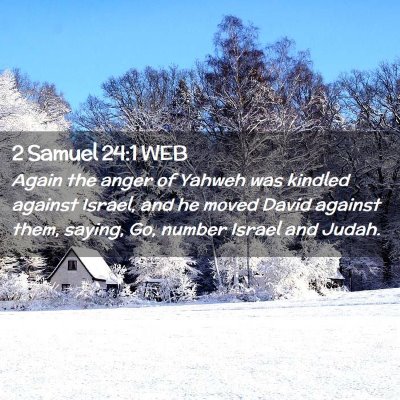 Picture 02 - 2 Samuel 24:1 WEB - Again the anger of Yahweh was kindled against - Bible Verse Picture
