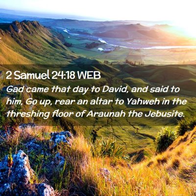 Picture 02 - 2 Samuel 24:18 WEB - Gad came that day to David, and said to him, Go - Bible Verse Picture