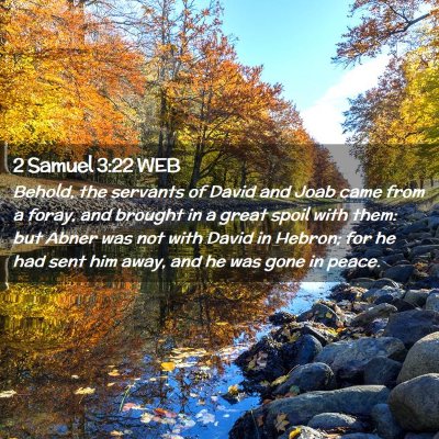 Picture 02 - 2 Samuel 3:22 WEB - Behold, the servants of David and Joab came from - Bible Verse Picture