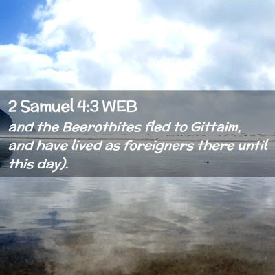 Picture 02 - 2 Samuel 4:3 WEB - and the Beerothites fled to Gittaim, and have - Bible Verse Picture